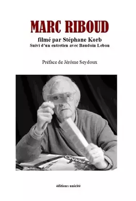 Couverture du produit · Marc Riboud filmé par Stéphane Korb