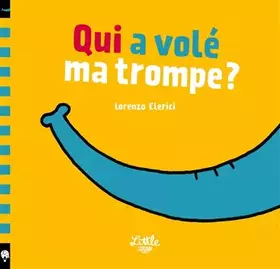 Couverture du produit · QUI A VOLE MA TROMPE ?