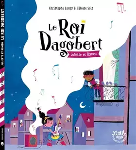 Couverture du produit · Le roi Dagobert : Juliette & Roméo
