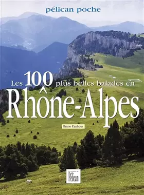 Couverture du produit · Les 100 plus belles balades en Rhône-Alpes
