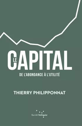 Couverture du produit · Le Capital, de l'abondance à l'utilité