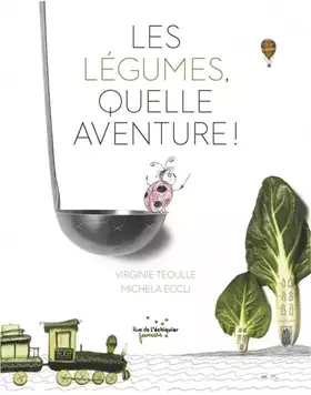 Couverture du produit · Les légumes, quelle aventure !