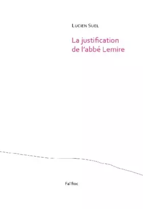 Couverture du produit · La justification de l'abbé Lemire