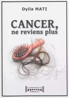 Couverture du produit · Cancer, ne reviens plus: Témoignage