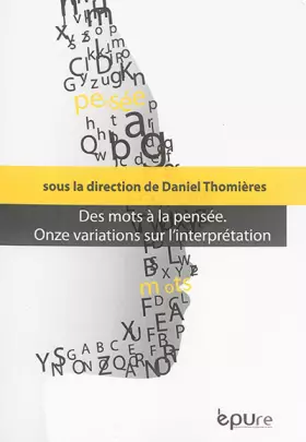 Couverture du produit · Des mots à la pensée : Onze variations sur l'interprétation