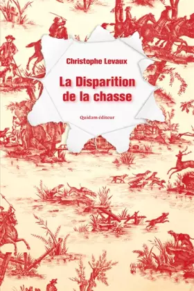 Couverture du produit · La Disparition de la chasse