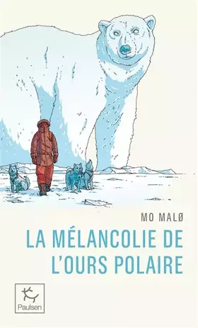 Couverture du produit · La Mélancolie de l'ours polaire