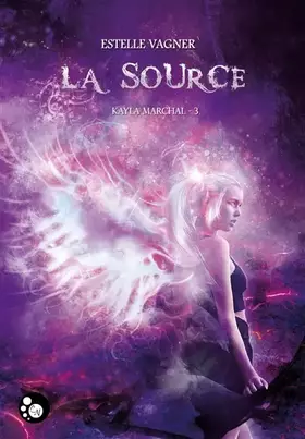 Couverture du produit · Kayla Marchal, Tome 3 : La source