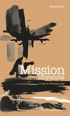 Couverture du produit · Mission libyenne: A l'aube du Printemps arabe