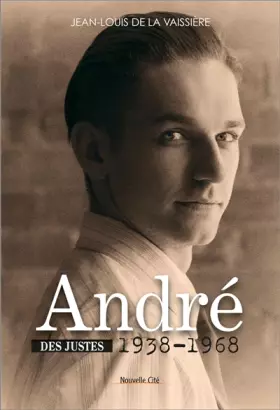 Couverture du produit · André 1938-1968: Des justes