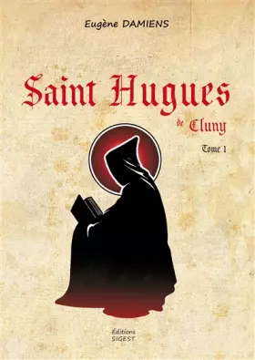 Couverture du produit · Saint Hugues de Cluny - Tome I