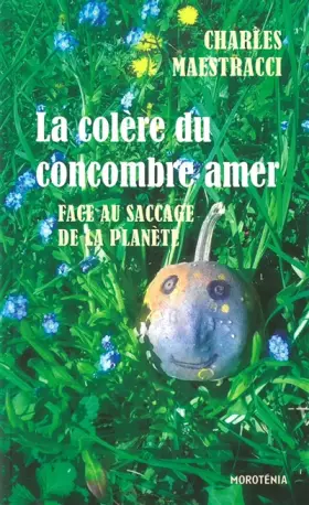 Couverture du produit · La Colère du concombre amer