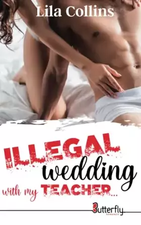 Couverture du produit · ILLEGAL WEDDING WITH MY TEACHER...