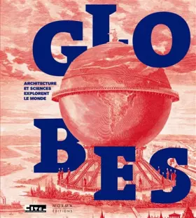Couverture du produit · Globes. Architecture et sciences explorent le monde