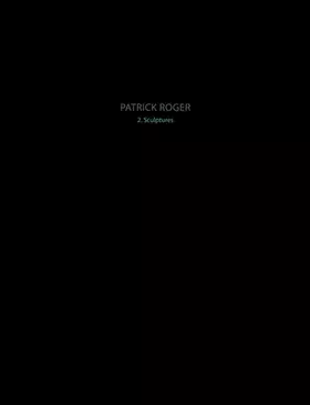 Couverture du produit · Patrick Roger: Sculptures II