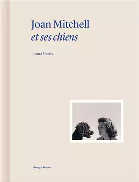 Couverture du produit · Joan Mitchell et ses chiens