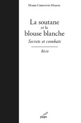 Couverture du produit · La soutane et la blouse blanche : Secrets et combats