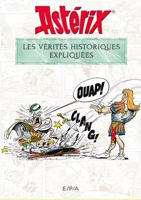 Couverture du produit · Astérix - Les vérités historiques expliquées
