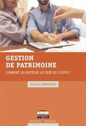 Couverture du produit · Gestion de patrimoine: Comment se protéger au sein du couple ?