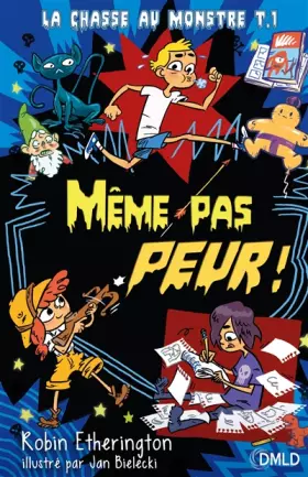 Couverture du produit · Chasseurs de monstres T01: Même pas peur !