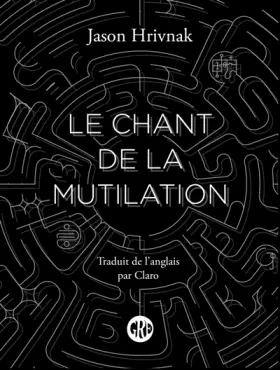 Couverture du produit · Le chant de la mutilation