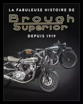 Couverture du produit · La fabuleuse histoire de Brough Superior (Collector)