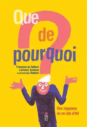 Couverture du produit · Que de pourquoi: Des réponses en un clin dil