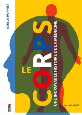 Couverture du produit · Le corps, une incroyable histoire de la médecine