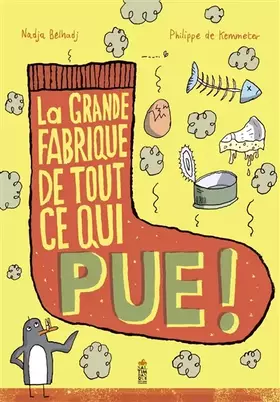 Couverture du produit · La grande fabrique de tout ce qui pue