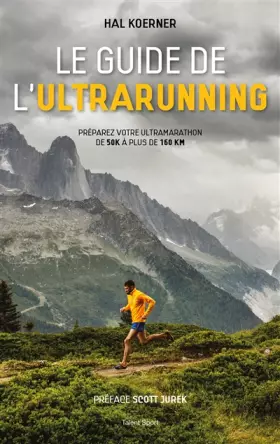 Couverture du produit · Le guide de l'ultrarunning: Préparez vos trail et ultra-trail