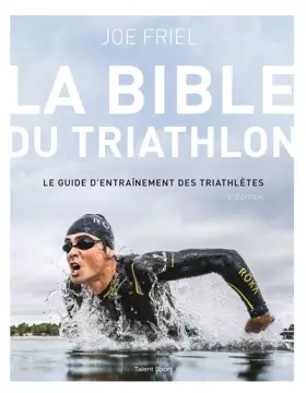 Couverture du produit · La Bible du Triathlon - 3e édition