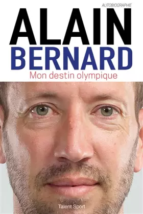 Couverture du produit · Alain Bernard : Mon destin olympique