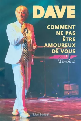 Couverture du produit · Dave, Comment ne pas être amoureux de vous: Mémoires