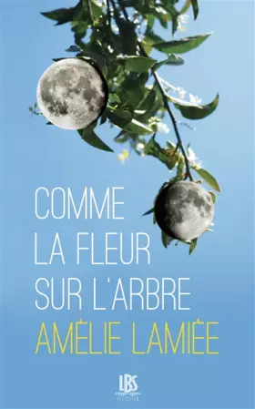 Couverture du produit · Comme la fleur sur l'arbre