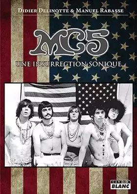 Couverture du produit · MC5 : Une insurrection sonique