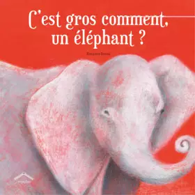 Couverture du produit · C'est gros comment un éléphant ?