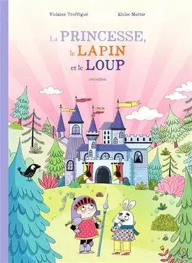 Couverture du produit · La princesse, le lapin et le loup