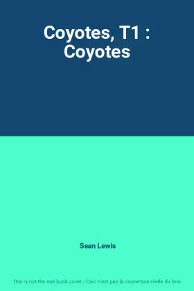 Couverture du produit · Coyotes, T1 : Coyotes