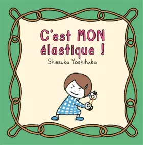 Couverture du produit · C'est MON élastique !