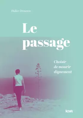 Couverture du produit · Le Passage: Choisir de mourir dignement