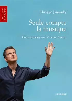 Couverture du produit · Seule compte la musique: Conversations avec Vincent Agrech