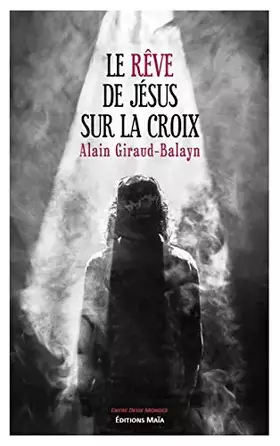 Couverture du produit · Le rêve de Jésus sur la croix