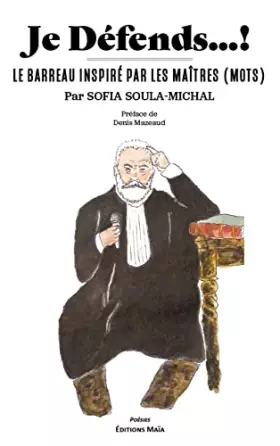 Couverture du produit · Je défends…!: Le barreau par les maîtres (mots)
