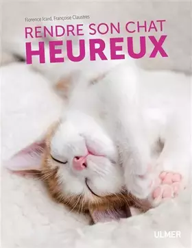 Couverture du produit · Rendre son chat heureux