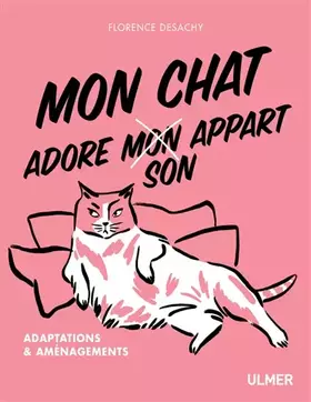 Couverture du produit · Mon chat adore mon/son appart: Comment satisfaire ses instincts