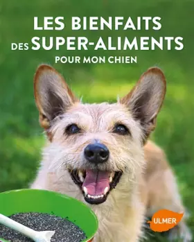 Couverture du produit · Les bienfaits des super-aliments pour mon chien