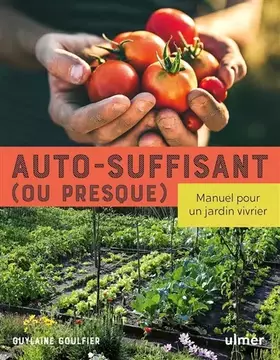 Couverture du produit · Auto-suffisant (ou presque) - Manuel pour un jardin vivrier