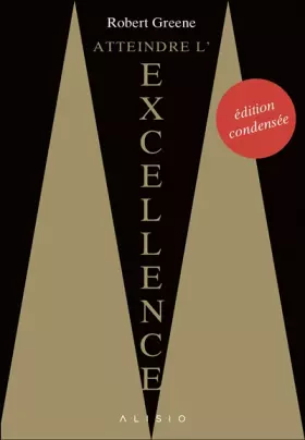 Couverture du produit · Atteindre l'excellence : l'édition condensée