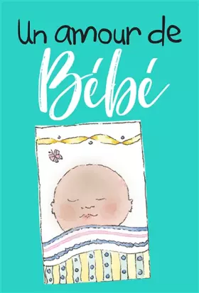 Couverture du produit · UN AMOUR DE BEBE