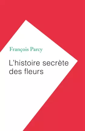 Couverture du produit · L'histoire secrète des fleurs